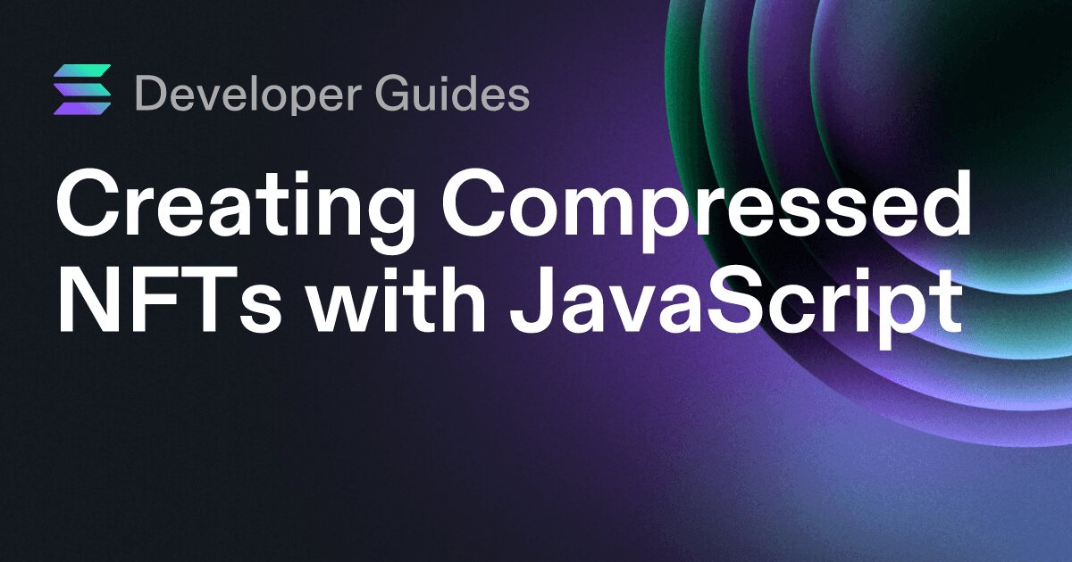 Creating Compressed NFTs with JavaScript